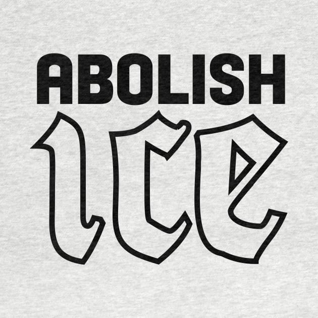 Abolish ICE - black text version by TraphouseTapestry